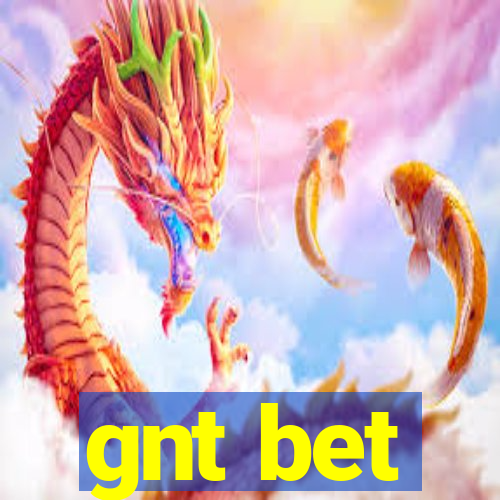 gnt bet